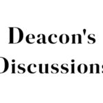 Deacons Discussions​